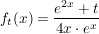 $ f_t(x)= \bruch{e^{2x} + t}{4x \cdot{}  e^x } $