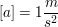 $ [a] = 1 \bruch{m}{s^2}\ $