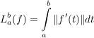 $ L_a^b(f)=\integral_a^b \|f'(t)\| dt $