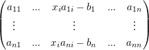 $ \pmat{a_{11}&...&x_ia_{1i}-b_1&...&a_{1n}\\ \vdots&\mbox{ } &\vdots&\mbox{ } &\vdots\\a_{n1}&...&x_ia_{ni}-b_n&...&a_{nn}} $