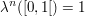 $ \lambda^n(\left[0,1\right[)=1 $